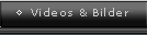 Videos und Bilder